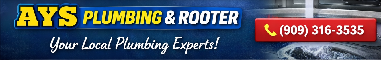 AYS Plumbing and Rooter Contact Banner AYS Plumbing & Rooter banner with the text “Your Local Plumbing Experts!” and a red phone number button displaying “(909) 316-3535.”